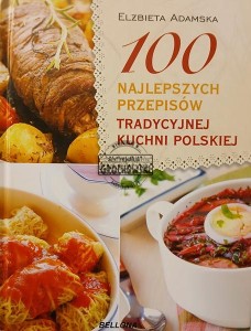100 najlepszych przepisów tradycyjnej kuchni polskiej