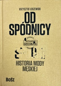 Od spódnicy do spodni. Historia mody męskiej