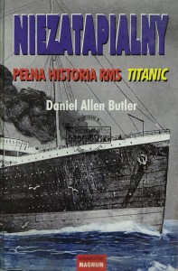 Niezatapialny. Pełna historia RMS Titanic