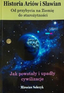 Historia Ariów i Sławian. Od przybycia na Ziemie do starożytności