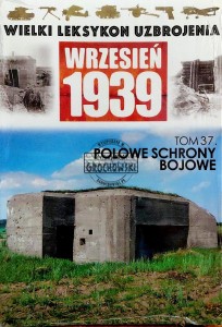 Wielki Leksykon Uzbrojenia, T.37. Polowe schrony bojowe