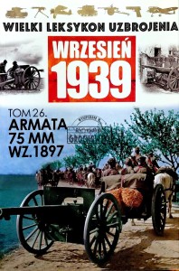 Wielki Leksykon Uzbrojenia, T.26. Armata 75 mm WZ. 1897