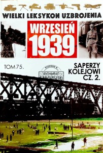 Wielki Leksykon Uzbrojenia, T.75. Saperzy kolejowi, Cz.2