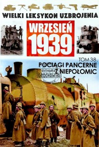 Wielki Leksykon Uzbrojenia, T.38. Pociągi pancerne z Niepołomic