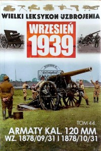 Wielki Leksykon Uzbrojenia, T.44. Armaty kal. 120 mm wz. 1878/09/31 i 1878/10/31