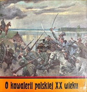 O kawalerii polskiej XX wieku