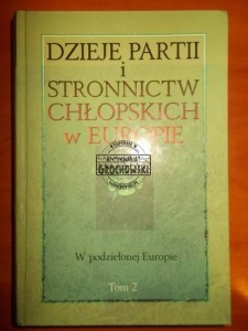 Dzieje partii i stronnictw chłopskich w Europie, tom 2: w podzielonej Europie