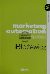 Marketing Automation. W kierunku sztucznej inteligencji i hiperpersonalizacji