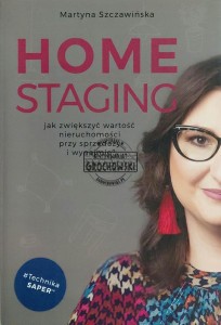 Home staging. Jak zwiększyć wartość nieruchomości przy sprzedaży i wynajmie?