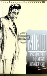 Minio. Przyjaciele o Januszu Minkiewiczu