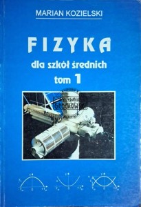 Fizyka dla szkół średnich. Tom I