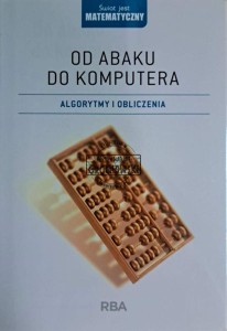 Od abaku do komputera. Algorytmy i obliczenia