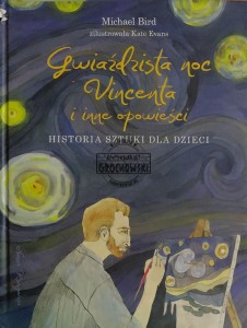 Gwiaździsta noc Vincenta i inne opowieści. Historia sztuki dla dzieci
