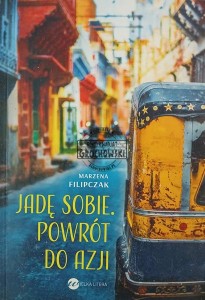 Jadę sobie. Powrót do Azji