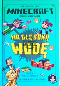 Minecraft. Na głęboką wodę