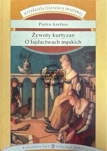 Żywoty kurtyzan/ O łajdactwach męskich