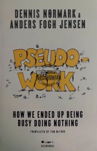 Pseudowork. How We Ended Up Being Busy Doing Nothing
