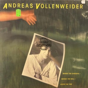 Andreas Vollenweider – Behind The Gardens - Behind The Wall - Under The Tree LP