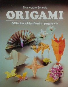 Origami. Sztuka składania papieru