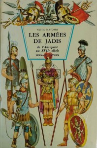 Les Armees de Jadis de l'Antiquite au XVII siecle