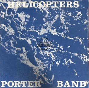 Porter Band – Helicopters LP