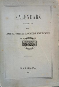 Kalendarz wydawany przez Obserwatoryum Astronomiczne Warszawskie 1857.
