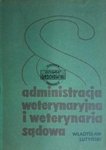 Administracja weterynaryjna i weterynaria sądowa
