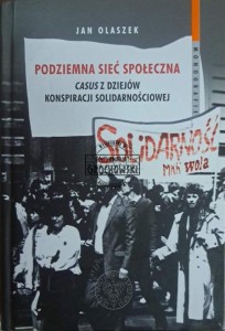 Podziemna sieć społeczna. Casus z dziejów konspiracji solidarnościowej