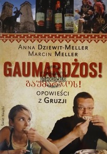 Gaumardżos! Opowieści z Gruzji