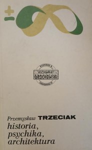 Historia, psychika, architektura