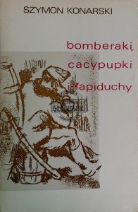 Bomberaki, cacypupki i łapiduchy