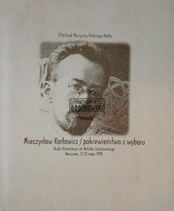 Mieczysław Karłowicz / pokrewieństwa z wyboru
