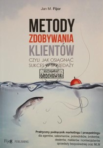Metody zdobywania klientów czyli jak osiągnąć sukces w sprzedaży