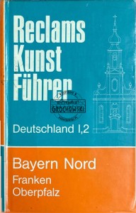 Bayern Nord. Franken, Oberpfalz. Kunsdenkmaler und Museen