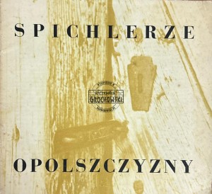Spichlerze Opolszczyzny