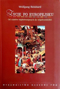 Życie po europejsku. Od czasów najdawniejszych do współczesności