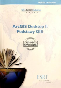 ArcGIS Desktop I: Podstawy GIS