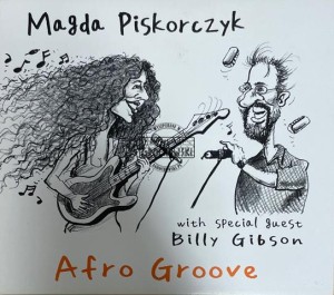 Magda Piskorczyk With Special Guest: Billy Gibson – Afro Groove 2CD