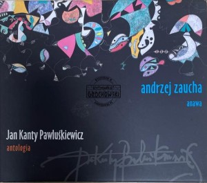 Jan Kanty Pawluśkiewicz – Antologia - Andrzej Zaucha, Anawa CD