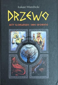 Drzewo. Mity słowiańskie i inne opowieści
