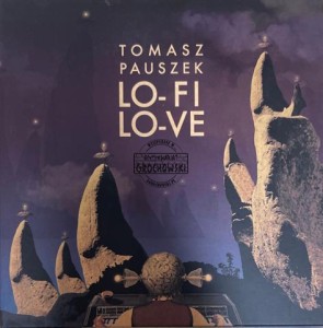 Tomasz Pauszek – Lo-Fi Lo-Ve 2CD