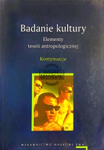 Badanie kultury. Elementy teorii antropologicznej. Kontynuacje