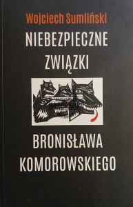 Niebezpieczne związki Bronisława Komorowskiego