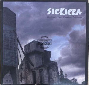 Siekiera – Ballady Na Koniec Świata CD
