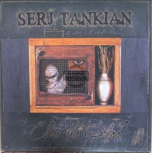 Serj Tankian – Elect The Dead CD