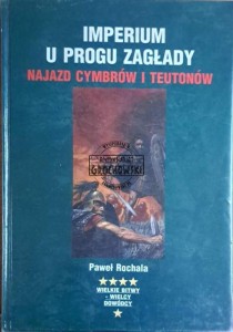 Imperium u progu zagłady. Najazd Cymbrów i Teutonów