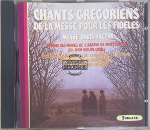 Dom Odilon Cunill And Chœur Des Moines De L'Abbaye De Montserrat* And Dom Ireneo Segarra* And Ensemble Instrumental De La Chapelle Et Maitrise Du Monastere De Montserrat – Chants Gregoriens De La Messe Pour Les Fideles / Messe Orbis Factor CD