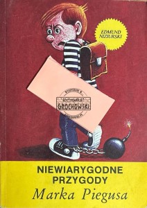 Niewiarygodne przygody Marka Piegusa