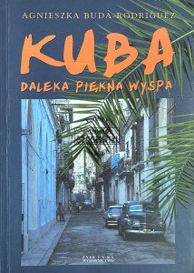 Kuba. Daleka piękna wyspa