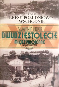 Dwudziestolecie międzywojenne, T.18. Kresy południowo-wschodnie